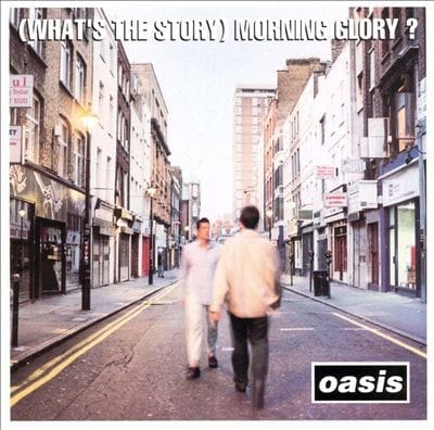 (What's the Story) Morning Glory?